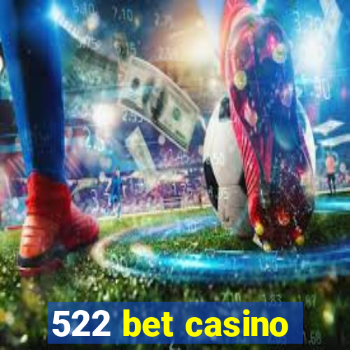 522 bet casino